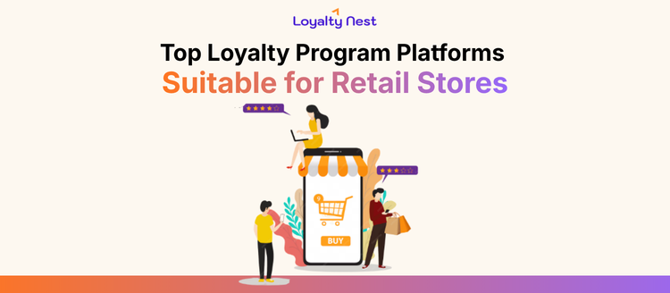 Top Loyalty Program Platforms for Retail Stores