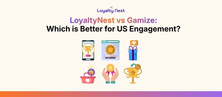 LoyaltyNest vs Gamize: Which is Better for US Engagement?