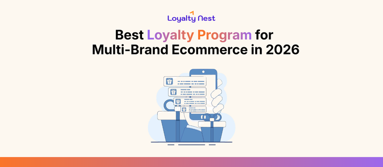 Best Loyalty Platform for Multi-Brand Ecommerce in 2026