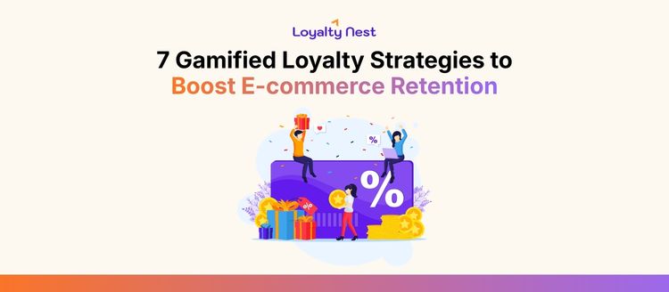 7 Gamified Loyalty Strategies to Boost E-commerce Retention
