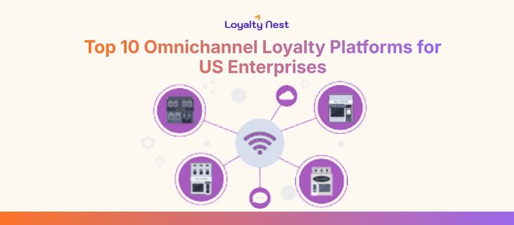 Top 10 Omnichannel Loyalty Platforms for US Enterprises