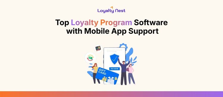 Top Loyalty Program Software with Mobile App Support